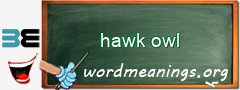 WordMeaning blackboard for hawk owl